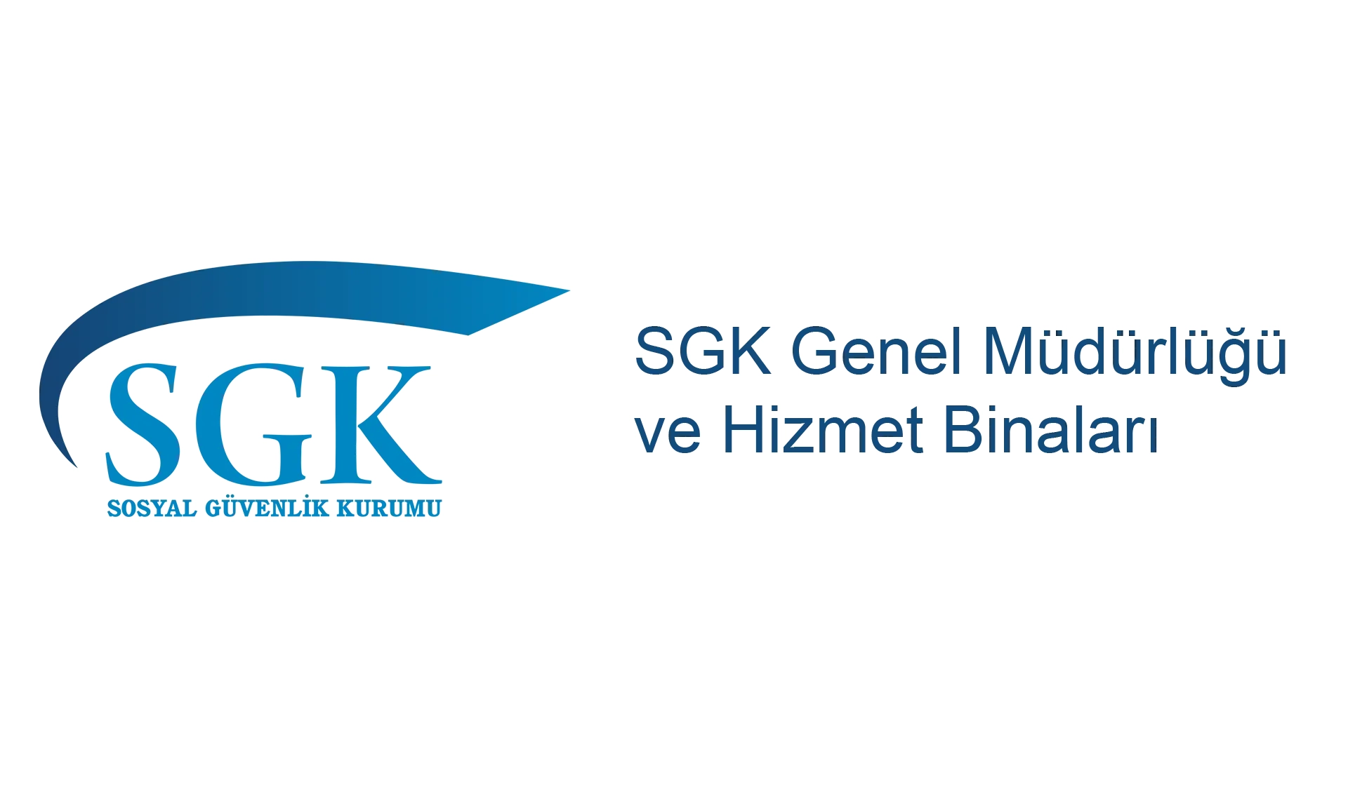SGK genel müüd. Ve hizmet binaları